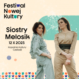 Festiwal Nowej Kultury - koncert Siostry Melosik - koncert