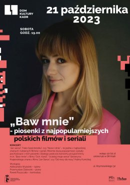 "Baw mnie" - polskie filmy i seriale w piosence - koncert