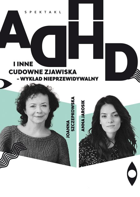 ADHD i inne cudowne zjawiska. Wykład nieprzewidywalny. - spektakl