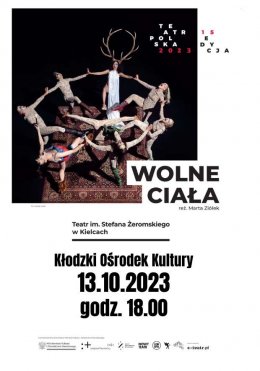 "WOLNE CIAŁA"  Teatr im. St. Żeromskiego, Kielce. Teatr Polska 2023 - spektakl