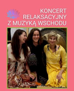 Koncert relaksacyjny z muzyką wschodu - koncert