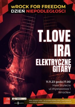 wROCK for Freedom - Dzień Niepodległości - T. Love, Ira, Elektryczne Gitary - koncert