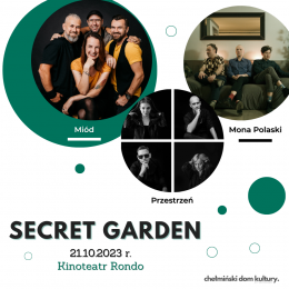 SECRET GARDEN - PRZESTRZEŃ/ MIÓD/ MONA POLASKI - koncert
