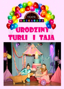 Urodziny Turli i Taja - Teatr Maskarada - dla dzieci