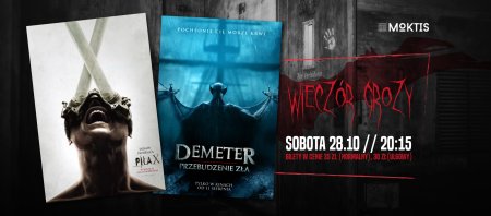 WIECZÓR GROZY: "DEMETER. PRZEBUDZENIE ZŁA" + "PIŁA X" - film