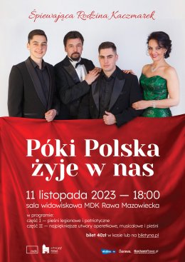 Śpiewająca Rodzina Kaczmarek Póki Polska żyje w nas. - koncert