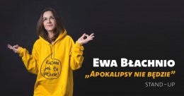 Ewa Błachnio - Apokalipsy nie będzie - stand-up