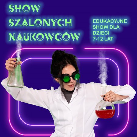 Show Szalonych Naukowców - dla dzieci