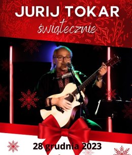 Jurij Tokar Świątecznie - koncert