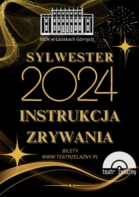 Spektakl Sylwestrowy Instrukcja zrywania - Teatr Żelazny - spektakl