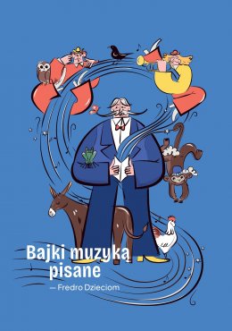 Spektakl Żabki” z cyklu „Bajki Muzyką Pisane – Fredro Dzieciom” Filharmonia Krakowska - spektakl