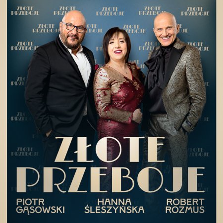 Złote Przeboje - Hanna Śleszyńska, Piotr Gąsowski, Robert Rozmus - Tercet czyli Kwartet - koncert