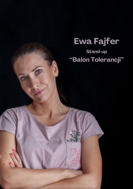 Stand-up: Ewa Fajfer - "Balon Tolerancji" - stand-up