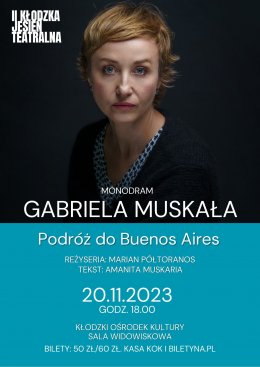 Gabriela Muskała - "Podróż do Buenos Aires" - spektakl