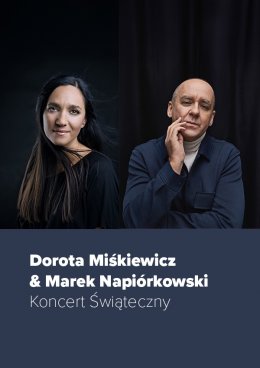Dorota Miśkiewicz & Marek Napiórkowski. Koncert Świąteczny - koncert