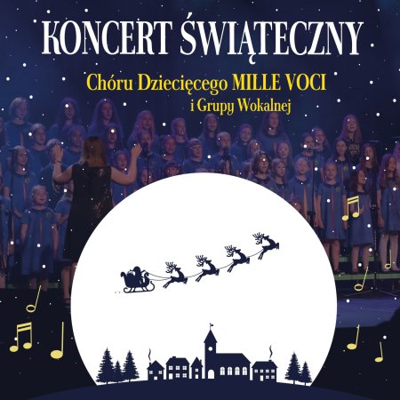 Świąteczny koncert chóru dziecięcego MILLE VOCI i Grupy Wokalnej - koncert