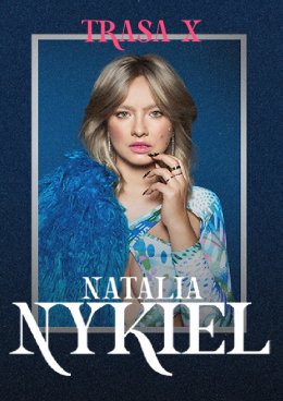 Natalia Nykiel - Trasa X - koncert