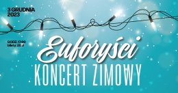 Euforyści, koncert zimowy - koncert