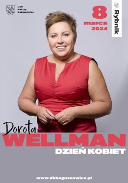 DZIEŃ KOBIET w DK Boguszowice - spotkanie z Dorotą Wellman i warsztaty rozwojowe. - inne