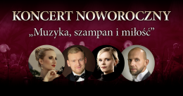 Koncert Noworoczny 2024 „Muzyka, szampan i miłość” - koncert