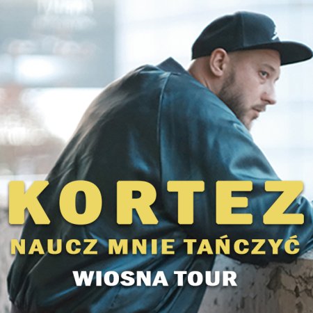 Kortez - Naucz Mnie Tańczyć: Wiosna Tour - koncert