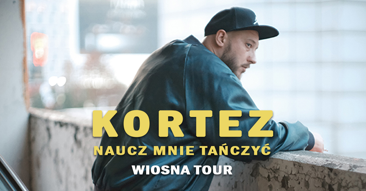 Kortez Naucz Mnie Tańczyć Wiosna Tour Bilety Online, Opis, Recenzje