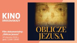 Drogowskazy: projekcja filmu "Oblicze Jezusa" - film