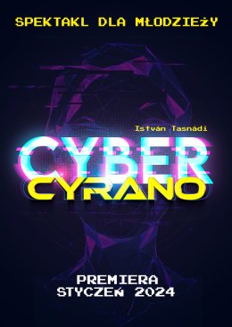 Cyber Cyrano - spektakl