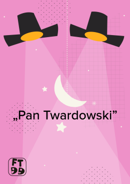 PAN TWARDOWSKI -Festiwal Teatrów Dla Dzieci 2024 - dla dzieci