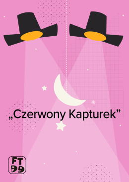 CZERWONY KAPTUREK – Festiwal Teatrów dla Dzieci 2024 - dla dzieci
