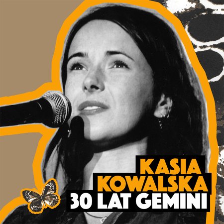 Kasia Kowalska - 30 lat Gemini - koncert