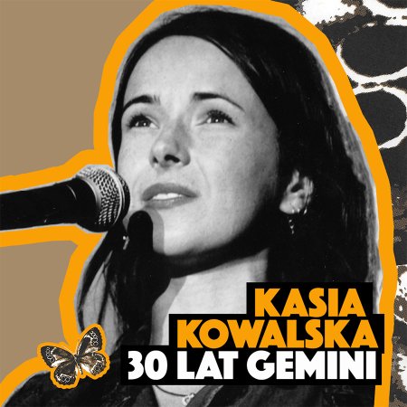 Kasia Kowalska - 30 lat Gemini - Białystok Opera i Filharmonia Podlaska