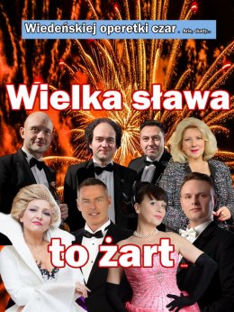 Wielka sława to żart - Wiedeńskiej operetki czar - koncert