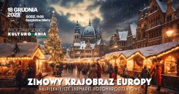 „Zimowy krajobraz Europy - najpiękniejsze jarmarki bożonarodzeniowe” wykład i prezentacja - inne