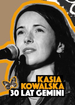Kasia Kowalska - 30 lat Gemini - koncert