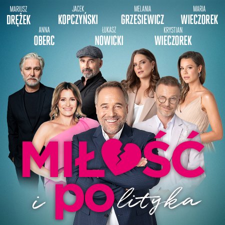 „Miłość i Polityka" - spektakl