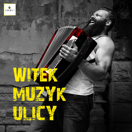 Witek Muzyk Ulicy - koncert