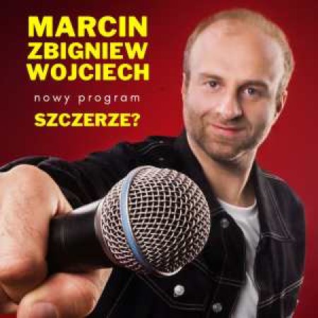 Marcin Zbigniew Wojciech - "SZCZERZE?'" - stand-up