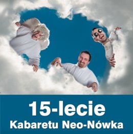 15-lecie Kabaretu Neo-Nówka - kabaret