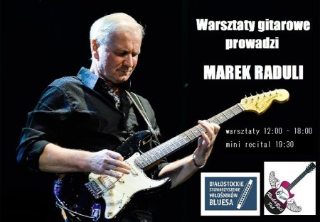 Warsztaty gitarowe z Markiem Raduli + recital - koncert