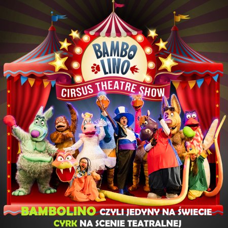 BAMBOLINO - teatralne widowisko cyrkowe - dla dzieci
