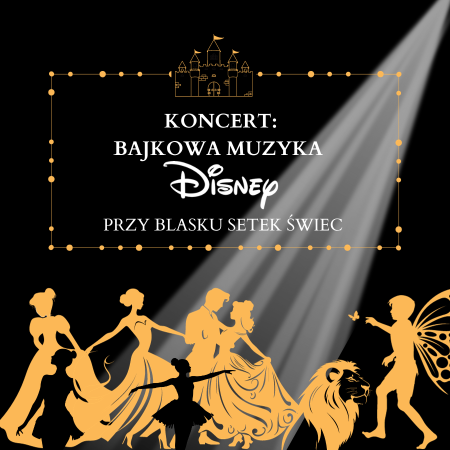 Koncert wśród setek świec: Bajkowa muzyka Disney’a - koncert