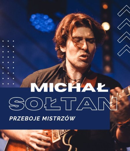 Michał Sołtan "Przeboje Mistrzów" - koncert