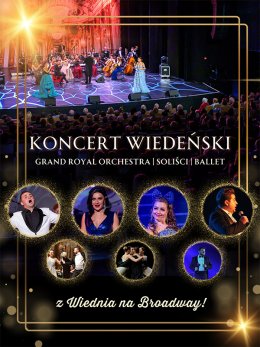 Koncert Wiedeński - Noworoczna Gala 2024 - z Wiednia na Broadway! - koncert