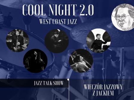 Wieczór jazzowy z Jackiem. Jazz Talk Show - Cool Night - koncert