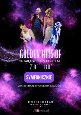 Golden Hits of - Największe Przeboje lat 70' i 80' Symfonicznie - koncert
