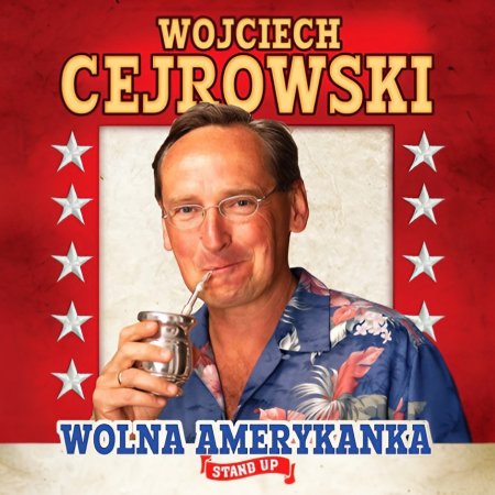 Wojciech Cejrowski - Wolna Amerykanka - stand-up
