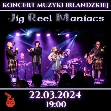Jig Reel Maniacs - koncert muzyki irlandzkiej - koncert