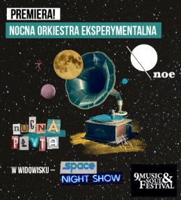 Nocna Orkiestra Eksperymentalna - SPACE NIGHT SHOW - koncert