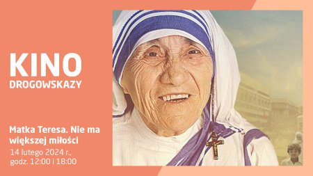 Drogowskazy: projekcja filmu „Matka Teresa. Nie ma większej miłości” - film